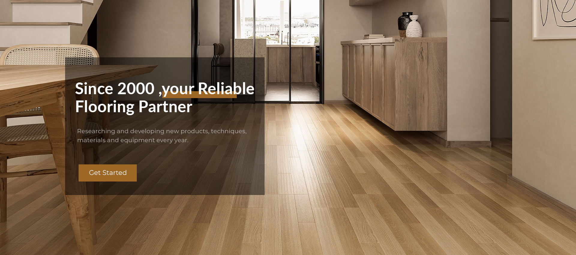 Since 2000 ,your Reliable Flooring Partner