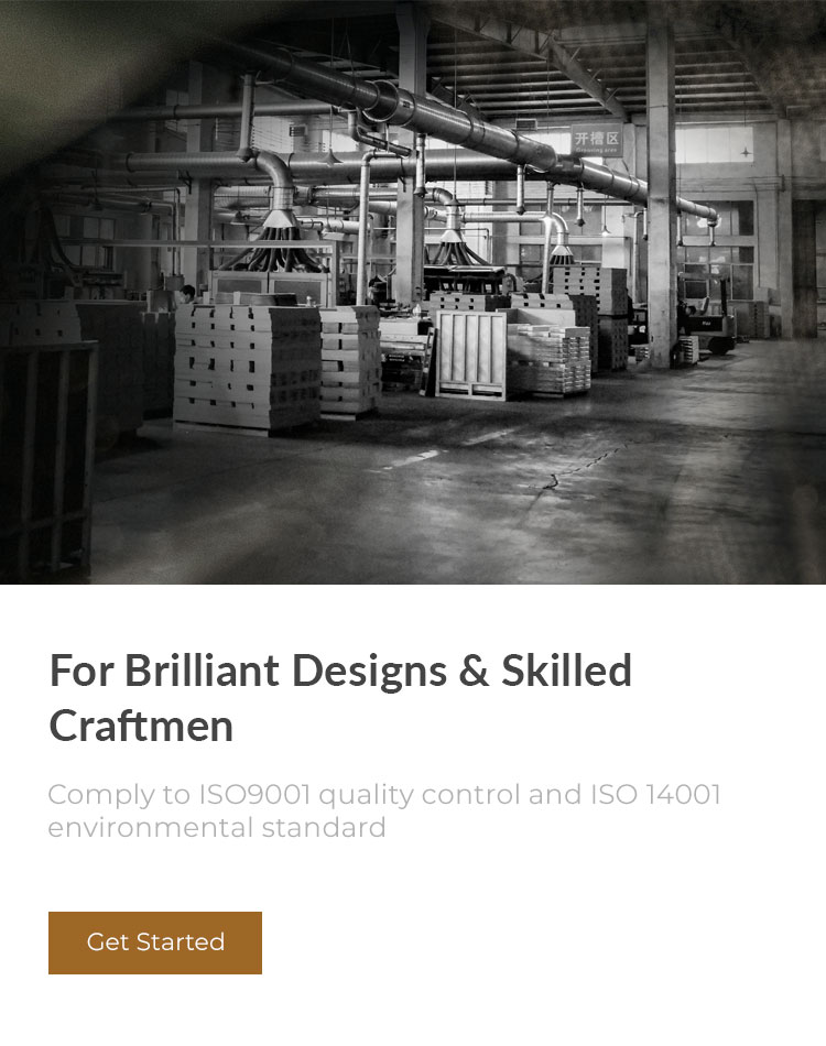 For Brilliant Designs & Skilled Craftmen